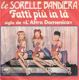 Le Sorelle Bandiera - Fatti Più In Là