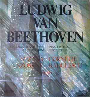 Ludwig Van Beethoven - Suzana Szöreny / Corneliu Rădulescu - Lucrările Pent ...
