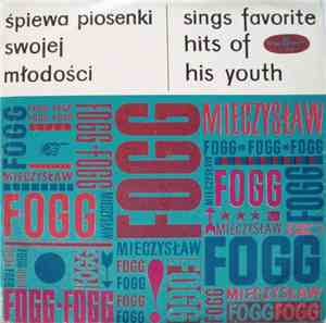 Mieczysław Fogg - Śpiewa Piosenki Swojej Młodości (Sings Favorite Hits Of H ...