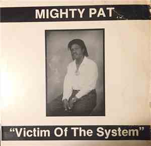 Mighty Pat - Victim Of The System