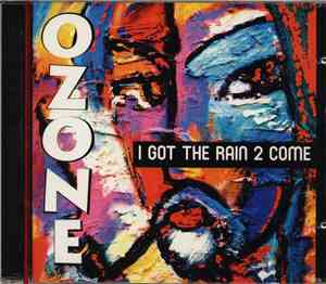 Ozone  - I Got The Rain 2 Come
