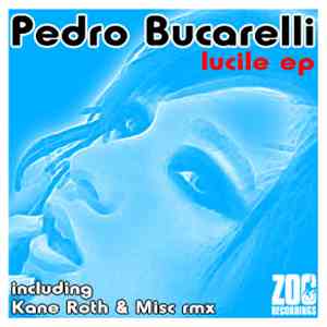 Pedro Bucarelli - Lucile EP