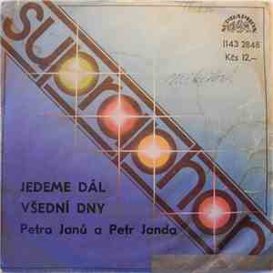 Petra Janů A Petr Janda - Jedeme Dál / Všední Dny