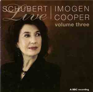 Schubert, Imogen Cooper - Schubert Live • Volume Three