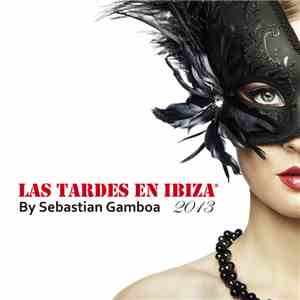 Sebastian Gamboa - Las Tardes en Ibiza 2013