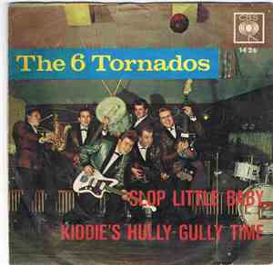 The 6 Tornados - Slop Little Baby / Kiddie's Hully-Gully Time