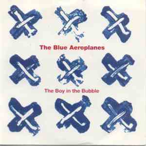 The Blue Aeroplanes - The Boy In The Bubble