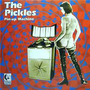 The Pickles - Pin-Up Machine