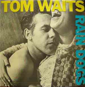 Tom Waits - Rain Dogs