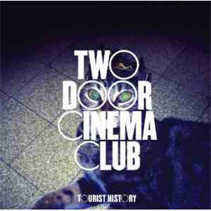 Two Door Cinema Club - Tourist History