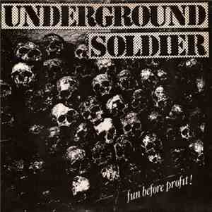 Underground Soldier - Fun Before Profit !