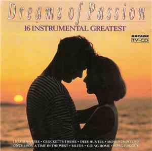 Unknown Artist - Dreams Of Passion (16 Instrumental Greatest)