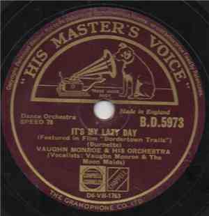 Vaughn Monroe & His Orchestra - It's My Lazy Day / There! I've Said It Agai ...