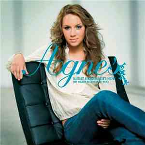 Agnes  - Right Here Right Now (My Heart Belongs To You)