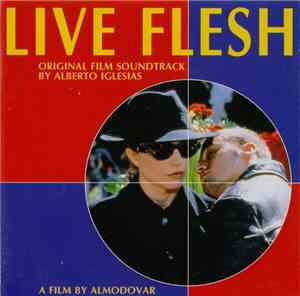 Alberto Iglesias = アルベルト・イグレシアス - Live Flesh (Original Film Soundtrack) = 「 ...