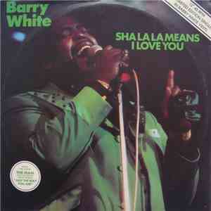 Barry White - Sha La La Means I Love You /  	It's Only Love Doing It's Thin ...
