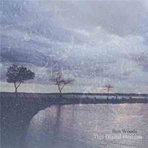 Ben Woods  - This Digital Horizon