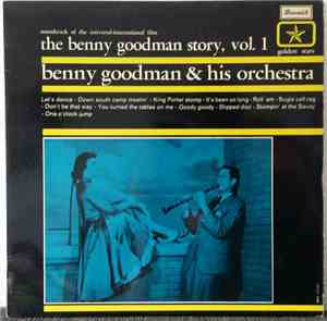 Benny Goodman And His Orchestra - The Benny Goodman Story Vol. 1