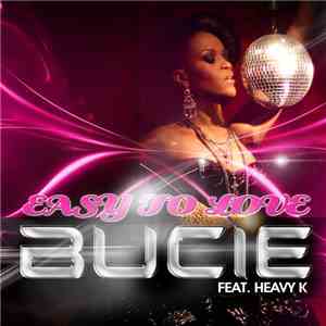 Bucie Feat. Heavy K - Easy To Love
