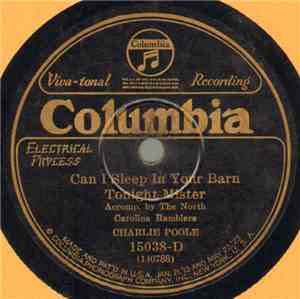 Charlie Poole Accomp. By The North Carolina Ramblers - Can I Sleep In Your  ...