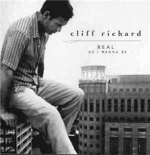 Cliff Richard - Real As I Wanna Be