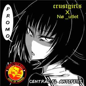 Crustgirls, Nø _utlet - Central FL Antifest Promo