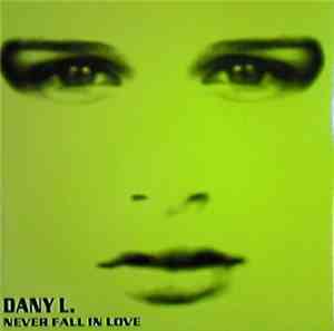 Dany L. - Never Fall In Love