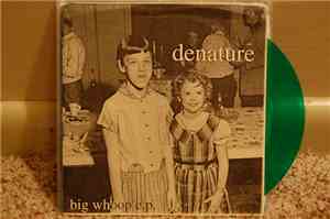Denature - Big Whoop E.P.