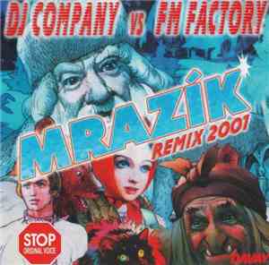 DJ Company  Vs FM Factory - Mrazík (Remix 2001)