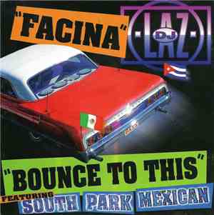 DJ Laz Featuring South Park Mexican - Facina / Bounce To This