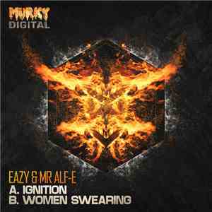 Eazy & Mr Alf-E - Ignition / Women Swearing