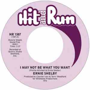 Ernie Shelby - I May Not Be What You Want / I'll See You Through