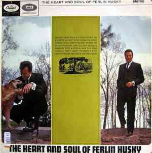 Ferlin Husky - The Heart And Soul Of Ferlin Husky