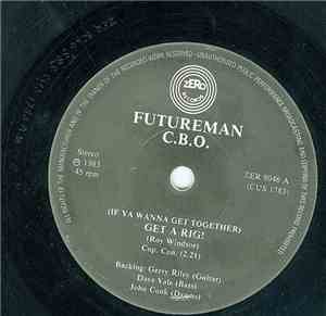 Futureman C.B.O. - (If You Wanna Get Together) Get A Rig!