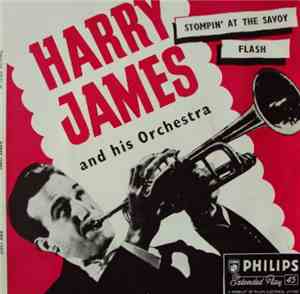Harry James And His Orchestra - Stompin' At The Savoy / Flash