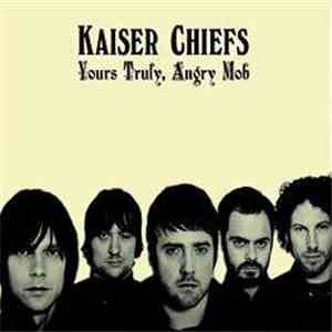 Kaiser Chiefs - Yours Truly, Angry Mob