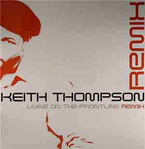 Keith Thompson - Living On The Frontline Remixes