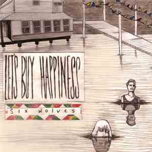 Let's Buy Happiness - Six Wolves