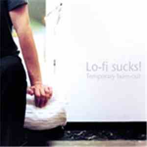 Lo-Fi Sucks! - Temporary Burn-Out