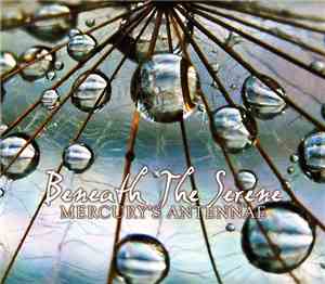 Mercury's Antennae - Beneath The Serene