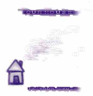 Our House - Our House Is Your House
