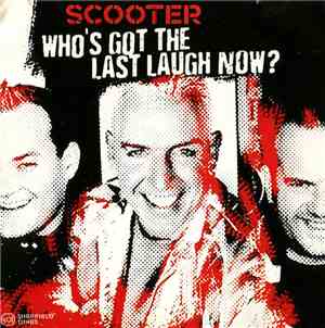 Scooter - Who's Got The Last Laugh Now?