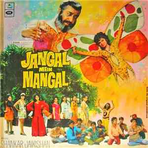 Shankar Jaikishan - Jangal Mein Mangal
