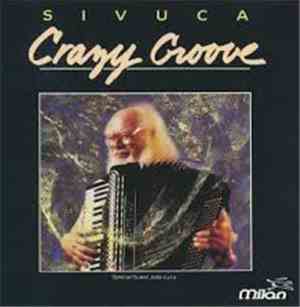 Sivuca Convidado Especial João Lyra - Crazy Groove