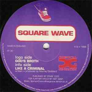 Square Wave - God's Broth / Like A Criminal