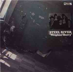 Steel River - Weighin' Heavy