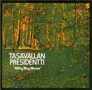 Tasavallan Presidentti - Milky Way Moses