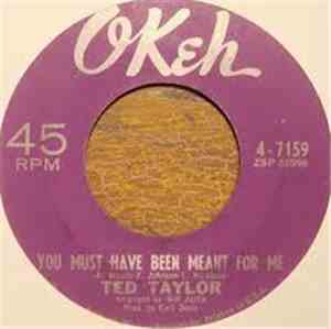 Ted Taylor - You Must Have Been Meant For Me / Time Has A Way