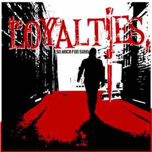 The Loyalties - So Much For Soho
