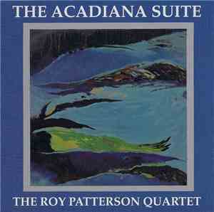 The Roy Patterson Quartet - The Acadiana Suite